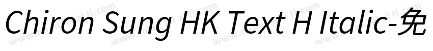 Chiron Sung HK Text H Italic字体转换